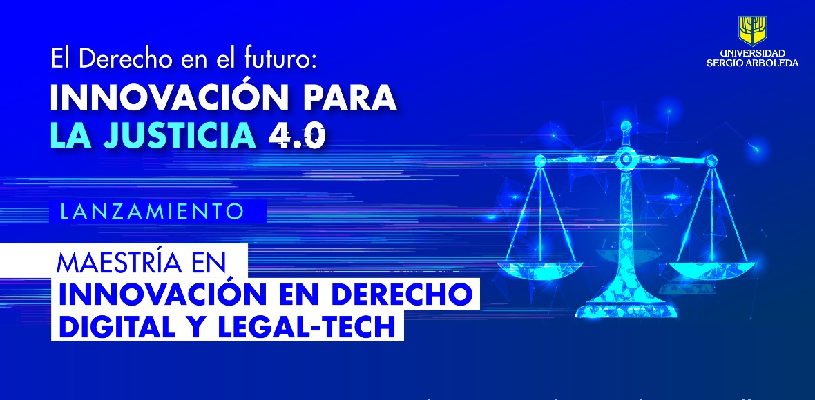 Maestría en Innovación, en Derecho Digital y Legal Tech
