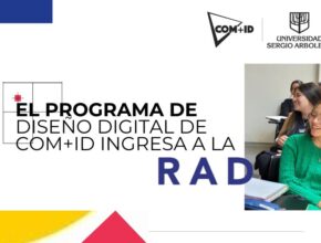PROGRAMA DE DISEÑO DIGITAL DE COM+ID INGRESA A LA RAD: BENEFICIOS Y PROYECCIÓN ACADÉMICA
