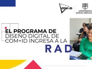 PROGRAMA DE DISEÑO DIGITAL DE COM+ID INGRESA A LA RAD: BENEFICIOS Y PROYECCIÓN ACADÉMICA