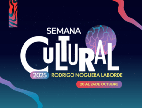 PROGRÁMATE CON LA SEMANA CULTURAL 2025: CONOCE LA AGENDA COMPLETA