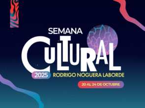 PROGRÁMATE CON LA SEMANA CULTURAL 2025: CONOCE LA AGENDA COMPLETA
