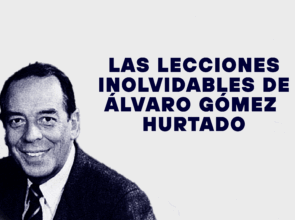 EN FRASES: LECCIONES DE CULTURA QUE ÁLVARO GÓMEZ HURTADO INCULCÓ PARA SIEMPRE